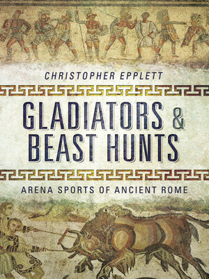 cover image of Gladiators & Beast Hunts